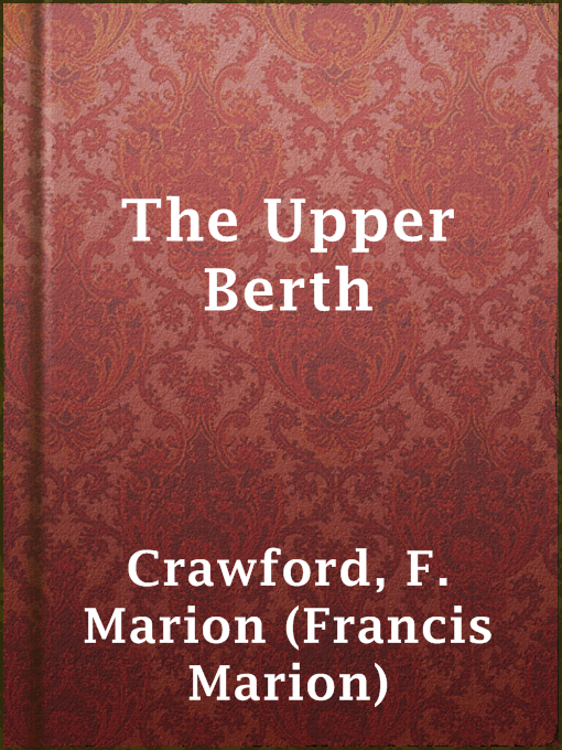 Title details for The Upper Berth by F. Marion (Francis Marion) Crawford - Available